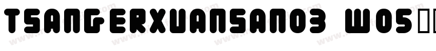 tsangerxuansan03 w05字体转换
